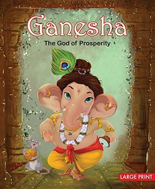 Large Print: Ganesha The God of Prosperity-Indian Mythology (Kindle Edition)