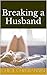 Breaking a Husband