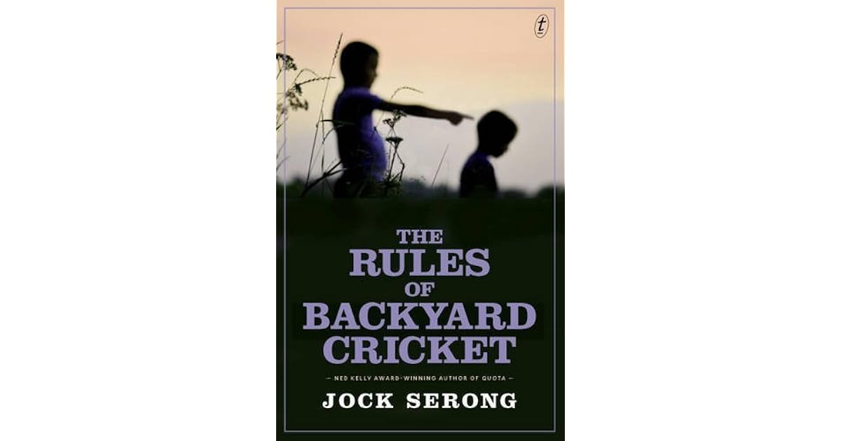 The Rules of Backyard Cricket by Jock Serong