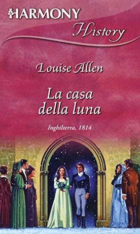 Louise Allen - La casa della luna (2016)