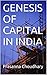 GENESIS OF CAPITAL IN INDIA