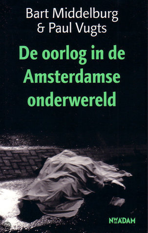 De oorlog in de Amsterdamse onderwereld (Paperback)