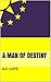 A Man of Destiny by A.H. Lloyd
