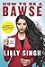 How to Be a Bawse: A Guide ...