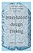 Brain-Based Design Thinking