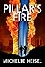 Pillar's Fire (The Heart of It All Book 1)