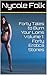 Forty Tales to Burn Your Loins Volume 1: Forty Erotica Stories