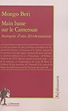 Main basse sur le Cameroun. Autopsie d'une décolonisation Main basse sur le Cameroun. Autopsie d'une décolonisation