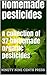Homemade pesticides: A collection of 37 homemade organic pesticides
