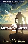 The Newcomer: Twelve Science Fiction Short Stories