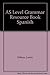 AS Level Grammar Resource Book Spanish by Lorna Wilson