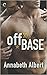Off Base (Out of Uniform, #1)