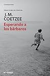 Esperando a los bárbaros by J.M. Coetzee