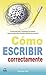 Cómo escribir correctamente (Para todos los públicos nº 6) (Spanish Edition)