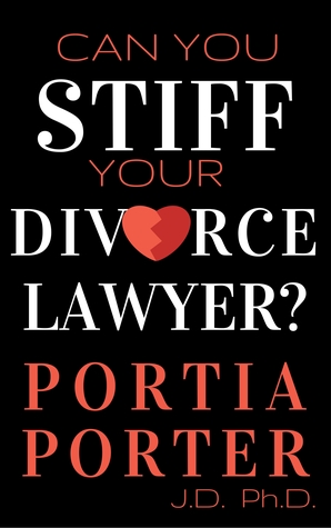 Can You Stiff Your Divorce Lawyer? Tales of How Cunning Clients Can Get Free Legal Work, as Told by an Experienced Divorce Attorney