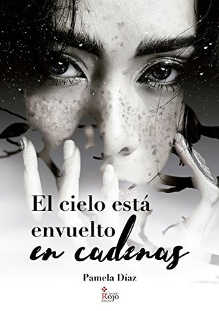 El cielo está envuelto en cadenas (Kindle Edition)