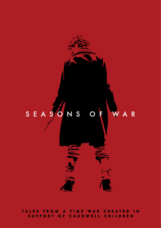 Seasons of War: Tales from a Time War, Created In Support Of Caudwell Children