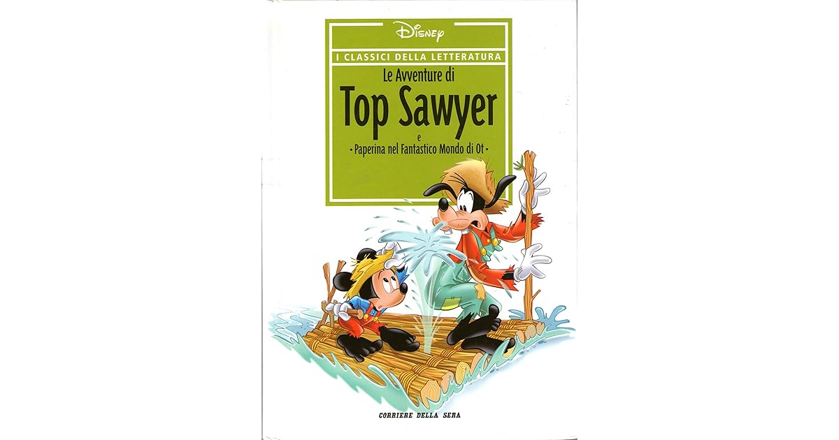 I classici della letteratura Disney n. 7 Le avventure di Top Sawyer e • Paperina nel fantastico I classici della letteratura Disney n. 7 Le avventure di Top Sawyer e • Paperina nel fantastico