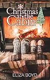 Christmas at the Cabin by Eliza Boyd
