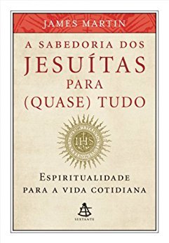 A sabedoria dos jesuítas para quase tudo