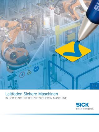 Sick - Leitfaden Sichere Maschinen; In sechs Schritten zur sicheren Maschine (ebook)