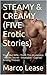 STEAMY & CREAMY (FIVE Erotic Stories): Yoga Slut Wife - Truth This Homeslice - Vickies Secret - Insatiable - Caprice Among Thieves