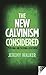 The New Calvinism Considere...