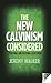 The New Calvinism Considered by Jeremy Walker