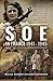 SOE in France, 1941–1945: An Official Account of the Special Operations Executive's 'British' Circuits in France