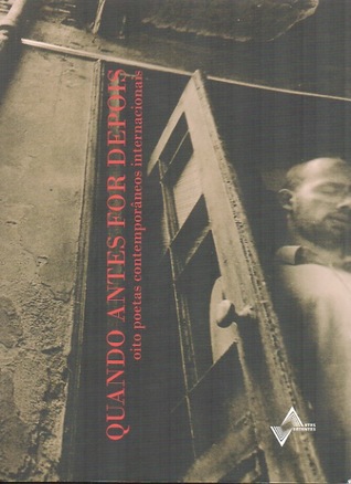Quando Antes for depois - Oito poetas Contemporâneos Internacionais