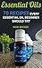 Essential Oils: 70 Recipes Every Essential Oil Beginner Should Try