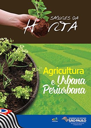 Sabores da horta: agricultura urbana e periurbana (Portuguese Edition)