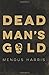 Dead Man's Gold (The Lomax Gold Mine #1)