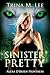 Sinister Pretty by Trina M. Lee