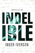 Indelible: Beneath His Ink