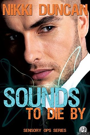 Sounds To Die By: Sensory Ops Book 1 (Kindle Edition)