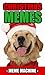 Memes: Hilarious Christmas Memes Best of 2016 Merry Christmas! (Meme, Christmas Memes, Christmas, Funny Memes, XL Memes, Memes Book 1)