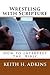 Wrestling with Scripture: How to Interpret the Bible (Serious In-Depth Bible Study Trilogy Book 2)