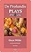 De Profundis AND Plays (Complete)