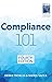 Compliance 101 by Debbie Troklus