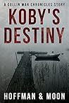 Koby's Destiny (The Collin War Chronicles, #0.5)