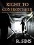 Right to Confront Her by R. Sims