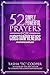 52 Prayers for Christianpreneurs: Weekly Prayers for Business Owners, Executives and Managers