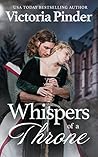 Whispers of a Throne by Victoria Pinder