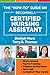 The "How-to" Guide on Becoming a Certified Nursing Assistant by Sheilah Mara