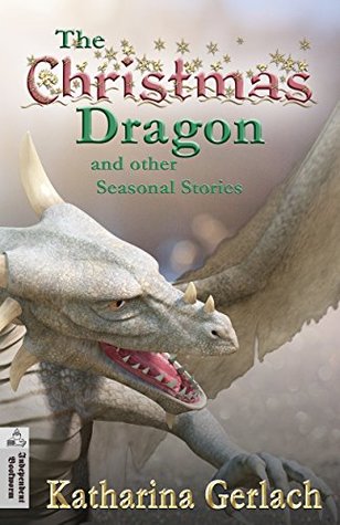 The Christmas Dragon and other Seasonal Stories (Kindle Edition)