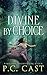 Divine By Choice by P.C. Cast Divine By Choice by P.C. Cast