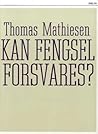 Kan fengsel forsvares? Kan fengsel forsvares?