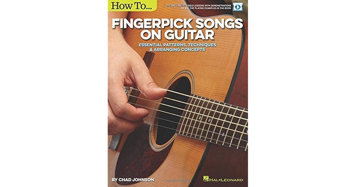 How to Fingerpick Songs on Guitar Essential Patterns, Techniques
