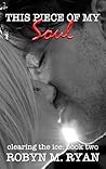 This Piece of My Soul by Robyn M. Ryan